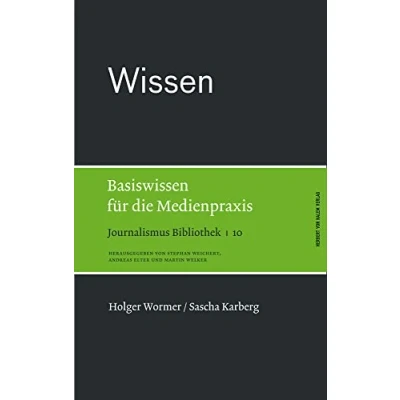 Abbildung von Wissen. Basiswissen für die Medienpraxis (Journalismus Bibliothek)