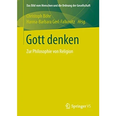 Abbildung von Gott denken: Zur Philosophie von Religion (Das Bild vom Menschen und die Ordnung der Gesellschaft)