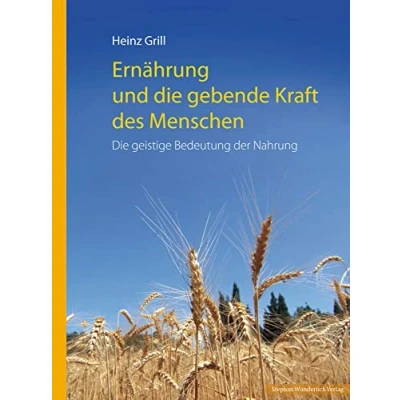 Abbildung von Ernährung und Die gebende Kraft des Menschen: geistige Bedeutung der Nahrungsmittel