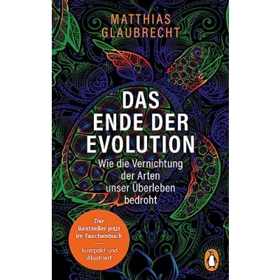 Abbildung von Das Ende Der Evolution: Wie die Vernichtung Arten unser Überleben bedroht Bestseller jetzt im Taschenbuch kompakt und mit Grafiken