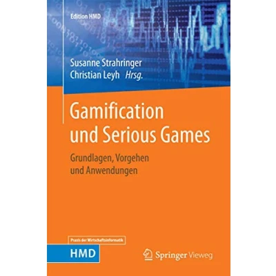 Abbildung von Gamification und Serious Games: Grundlagen, Vorgehen Anwendungen (Edition HMD)