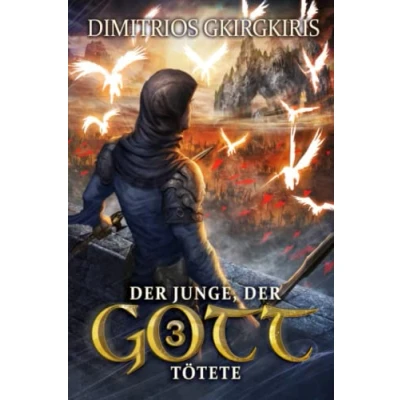 Abbildung von der Junge, Gott tötete 3: Ein epischer Fantasy LitRPG Roman