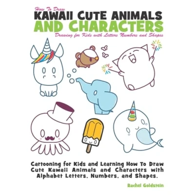 Abbildung von How to Draw Kawaii Cute Animals and Characters : Drawing for Kids with Letters Numbers Shapes: Cartooning Learning ... Alphabet Letters, Numbers, Shapes