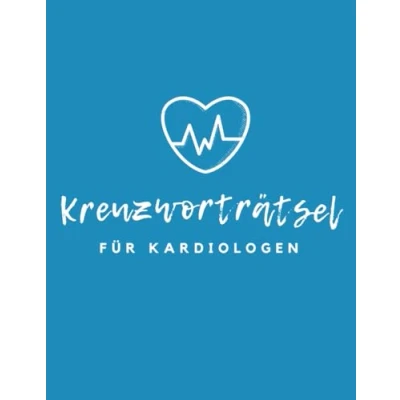 Abbildung von Kreuzworträtsel für Kardiologen / Herzspezialisten. Großes Rätselheft.: Rätselhbuch kardiologische Fachärzte mit vielen medizinischen Fachbegriffen geistige Entspannung.