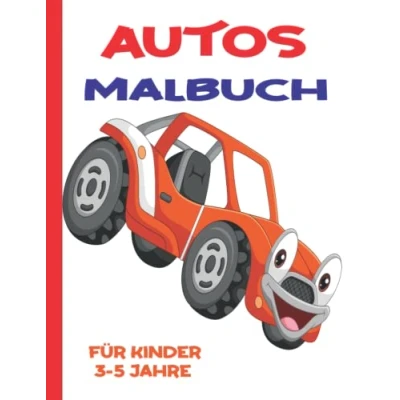 Abbildung von Autos Malbuch für Kinder 3 5 Jahre: Kinderbuch mit verschiedenen Autotypen Kleinkinder, Vorschulkinder, Alter Jahre