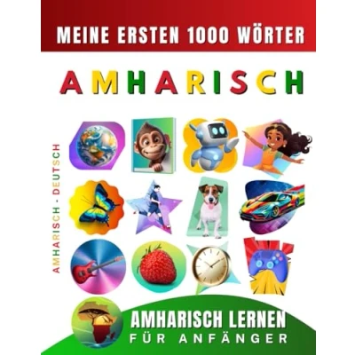 Abbildung von Amharisch lernen für Anfänger, meine ersten 1000 Wörter: Zweisprachiges Deutsch Lernbuch Kinder und Erwachsene