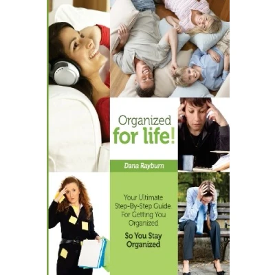 Abbildung von Organized For Life!: Your Ultimate Step By Guide Getting You So Stay