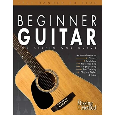 Abbildung von Beginner Guitar, Left Handed Edition: The All in One Beginner&#039;s Guide to Learning Guitar