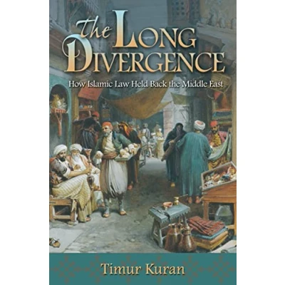 Abbildung von the Long Divergence: How Islamic Law Held Back Middle East