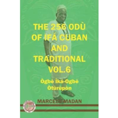 Abbildung von THE 256 ODU OF IFA CUBAN AND TRADITIONL VOL.6 OGBE IKA OTURUPON (THE TRADITIONALIN ENGLISH, Band 6)