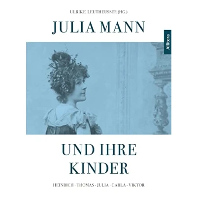 Abbildung von Julia Mann und ihre Kinder: Heinrich Thomas Carla Viktor