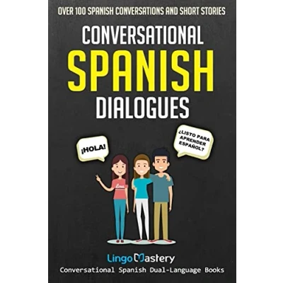 Abbildung von Conversational Spanish Dialogues: Over 100 Conversations and Short Stories (Conversational Dual Language Books)