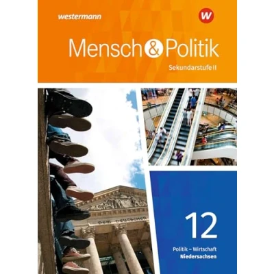 Abbildung von Mensch und Politik SII Ausgabe 2018 Niedersachsen: Schulbuch 12 Qualifikationsphase: Sekundarstufe 2