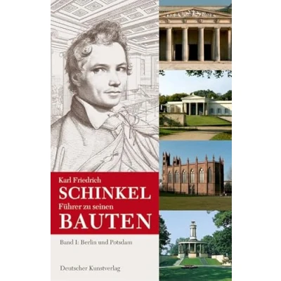 Abbildung von Karl Friedrich Schinkel. Führer zu seinen Bauten: Band 1: Berlin und Potsdam