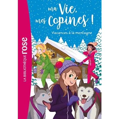 Abbildung von Ma vie, mes copines 25 Vacances à la montagne