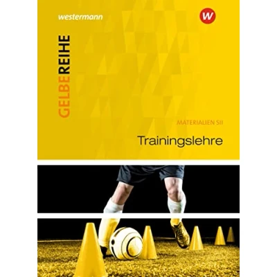 Abbildung von Trainingslehre: Schulbuch: Ausgabe 2015 (Gelbe Reihe: Materialien für den Sekundarbereich II 2015)
