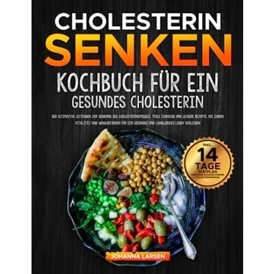Abbildung von Cholesterin senken Kochbuch für ein gesundes cholesterin: Der ultimative leitfaden zur senkung des Cholesterinspiegels