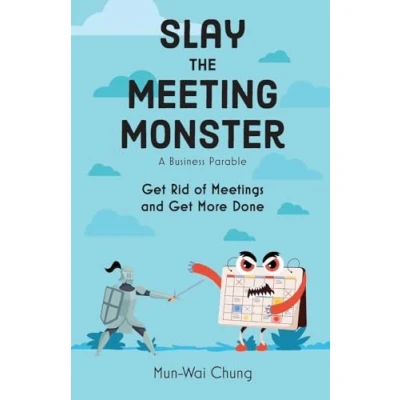 Abbildung von Slay the Meeting Monster: Get Rid of Meetings and More Done