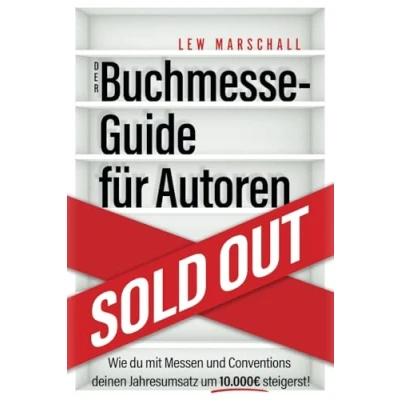 Abbildung von Der Buchmesse Guide für Autoren: Wie du mit Messen und Conventions deinen Jahresumsatz um 10.000 Euro steigerst