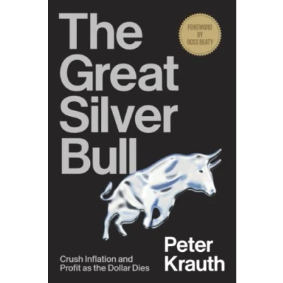 Abbildung von the Great Silver Bull: Crush Inflation and Profit as Dollar Dies