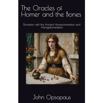 Abbildung von the Oracles of Homer and Bones: Divination with Ancient Homeromanteion Astragalomanteion