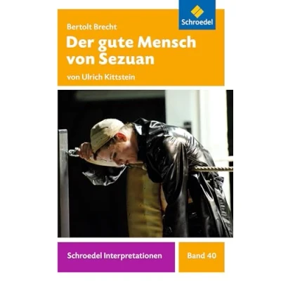 Abbildung von Schroedel Interpretationen: Bertolt Brecht: Der gute Mensch von Sezuan