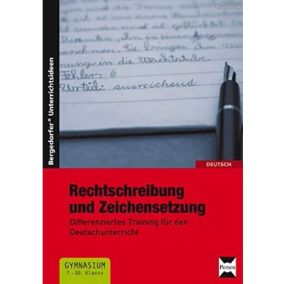 Abbildung von Rechtschreibung und Zeichensetzung: Differenziertes Training für den Deutschunterricht am Gymnasium (7. bis 10. Klasse)