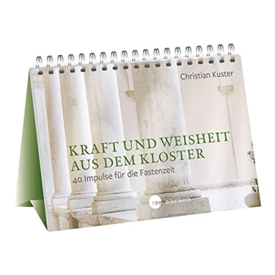Abbildung von Kraft und Weisheit aus dem Kloster: 40 Impulse für die Fastenzeit