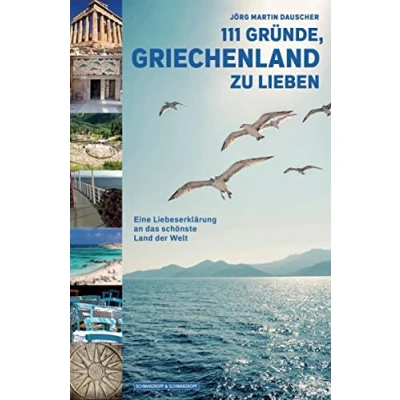 Abbildung von 111 GRÜNDE, GRIECHENLAND ZU LIEBEN: Eine Liebeserklärung an das schönste Land der Welt