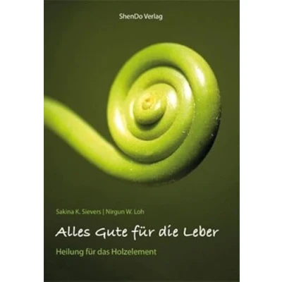Abbildung von Alles Gute für die Leber: Heilung das Holzelement