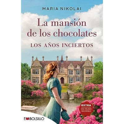 Abbildung von La mansión de los chocolates años inciertos: una época difícil, herencia familiar en peligro y un amor infinito (EMBOLSILLO)
