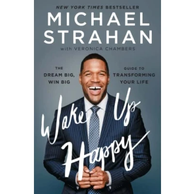Abbildung von Wake Up Happy: The Dream Big, Win Big Guide to Transforming Your Life