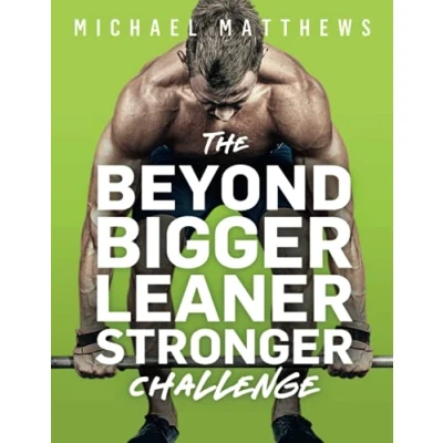 Abbildung von The Beyond Bigger Leaner Stronger Challenge: A Year of Shattering Plateaus and Achieving Your Genetic Potential (The Series, Band 4)