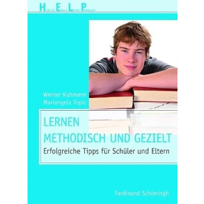 Abbildung von Lernen methodisch und gezielt: Erfolgreiche Tipps für Schüler Eltern (HELP Hilfe Eltern, Lehrer, Pädagogen)