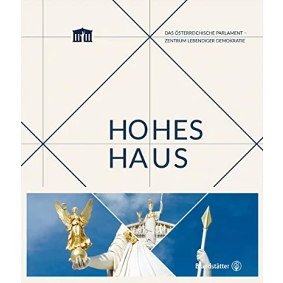 Abbildung von Hohes Haus: Das österreichische Parlament Zentrum lebendiger Demokratie