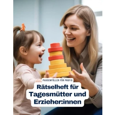 Abbildung von Ein Kreuzworträtsel Buch für Tagesmütter und Erzieherinnen mit Begriffen aus dem Berufsalltag.: Rätsel Knobelei in einem Kreuzworträtselheft Tagesmütter.