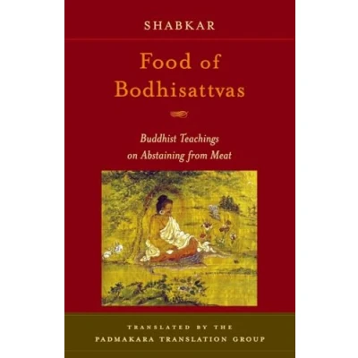 Abbildung von Food of Bodhisattvas: Buddhist Teachings on Abstaining from Meat