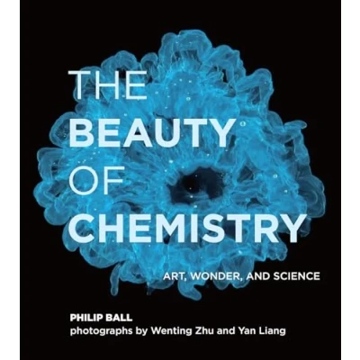 Abbildung von The Beauty of Chemistry: Art, Wonder, and Science