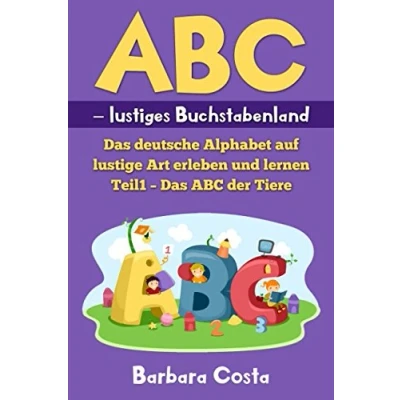 Abbildung von ABC lustiges Buchstabenland: Das deutsche Alphabet auf lustige Art erleben und lernen Teil1 der Tiere