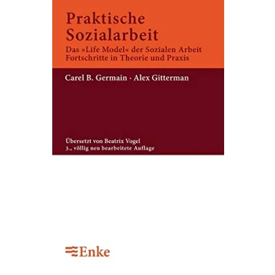 Abbildung von Praktische Sozialarbeit: Das &#039;Life Model&#039; der sozialen Arbeit, Fortschritte in Theorie und Praxis