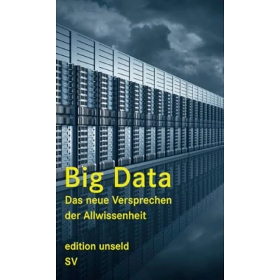 Abbildung von Big Data: Das neue Versprechen der Allwissenheit (edition unseld)