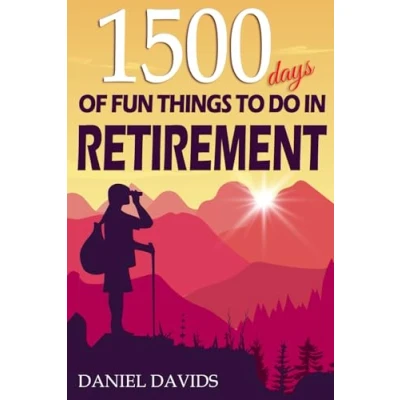 Abbildung von 1500 Days of Fun Things to Do in Retirement