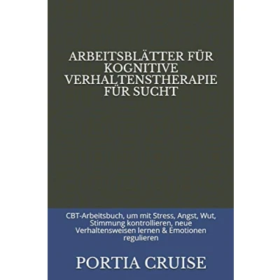 Abbildung von ARBEITSBLÄTTER FÜR KOGNITIVE VERHALTENSTHERAPIE SUCHT: CBT Arbeitsbuch, um mit Stress, Angst, Wut, Stimmung kontrollieren, neue Verhaltensweisen lernen &amp; Emotionen regulieren