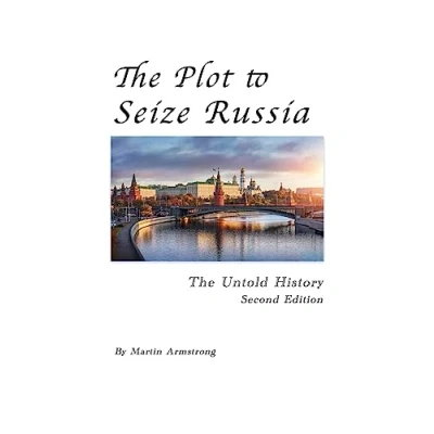 Abbildung von The Plot to Seize Russia: Untold History