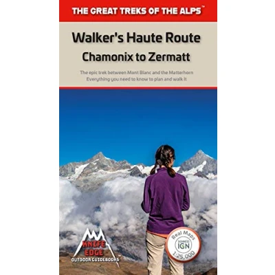 Abbildung von Walker&#039;s Haute Route: Chamonix to Zermatt (Knife Edge guidebooks)