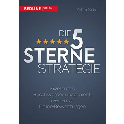 Abbildung von Die 5 Sterne Strategie: Exzellentes Beschwerdemanagement in Zeiten von Online Bewertungen