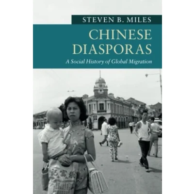 Abbildung von Chinese Diasporas: A Social History of Global Migration (New Approaches to Asian History)