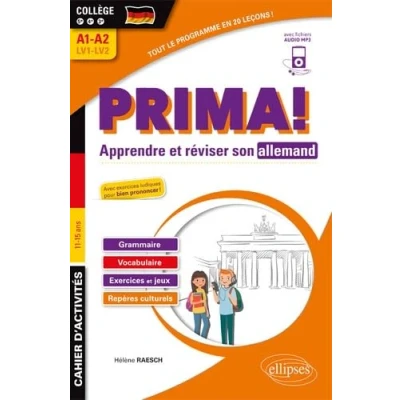Abbildung von allemand. Prima! Cahier pour apprends et réviser son Vocabulaire, grammaire, jeux exercices corrigés, phonétique, repères culturels. ... (A1 A2) (fichiers audio): d&#039;activités