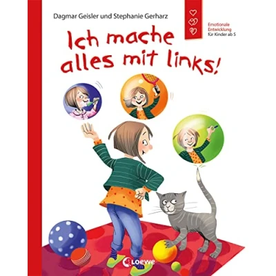 Abbildung von Ich mache alles mit links! (Starke Kinder, glückliche Eltern): Sachbuch über Linkshändigkeit Emotionale Entwicklung für Kinder ab 5 Jahre
