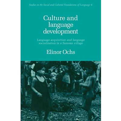 Abbildung von Culture and Language Development: Acquisition Socialization in a Samoan Village (Studies the Social Cultural Foundations of Lang)
